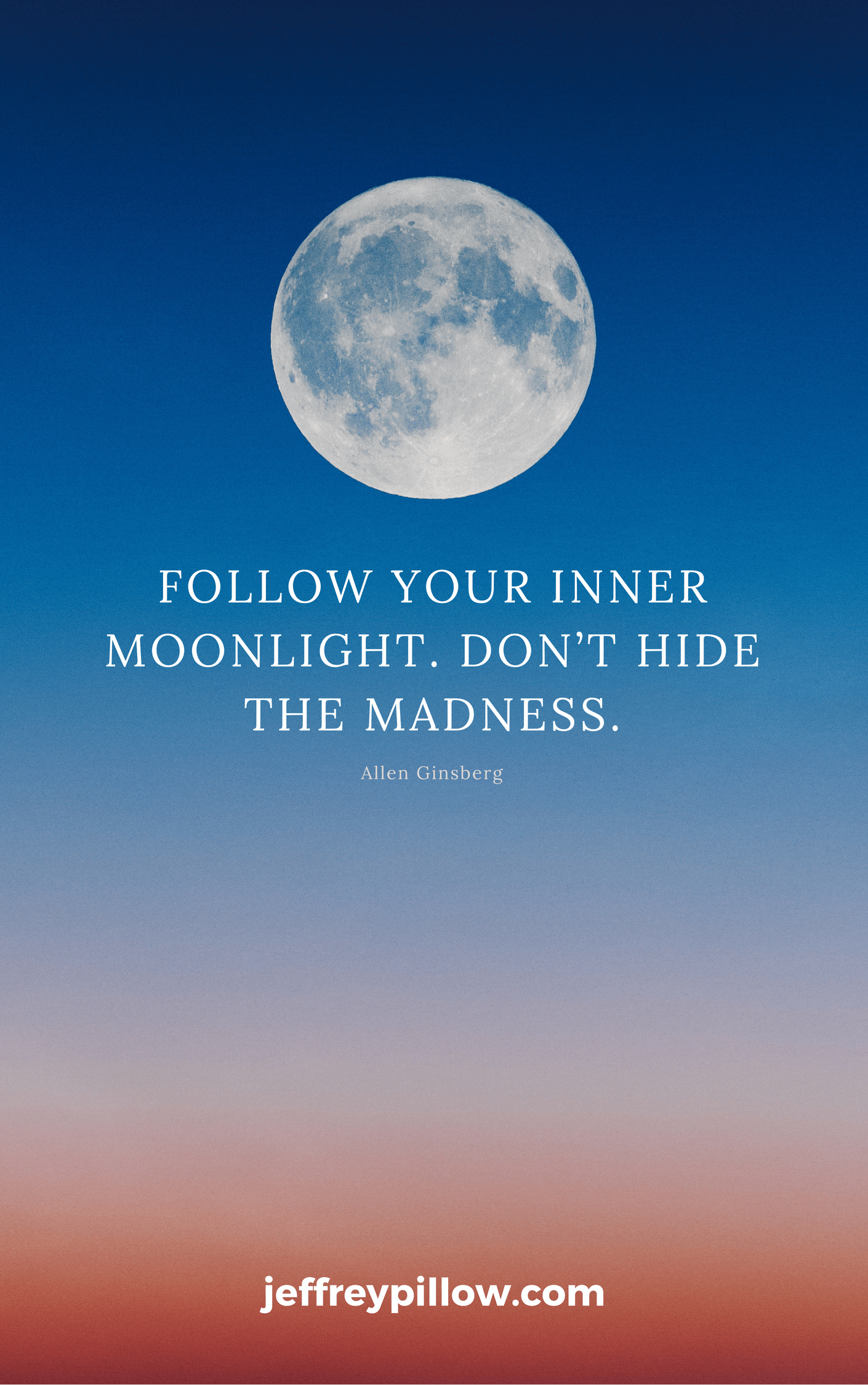 Allen Ginsberg on telling your own story: "Follow your inner moonlight. Don't hide the madness."